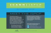 MEET THE ISPCP ·  · 2016-11-06The ISPCP became a constituency within ICANN’s Generic Names Supporting Organization (GNSO) in 1999 and has fulfilled the role of representing the