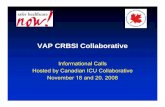 VAP CRBSI Collaborative - Canadian Patient Safety Institutetools.patientsafetyinstitute.ca/Communities/vap/Shared Documents... · CRBSI Improvement Bundles Insertion Bundle • Hand