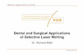 Dental and Surgical Applications of Selective Laser Melting Meetings/15th Nov 2007... · Dental and Surgical Applications of Selective Laser Melting Dr. Richard Bibb. ... – To transfer