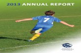 2013 ANNUAL REPORT - Football Federation Victoria | FFV€¦ ·  · 2015-04-13That’s a turnaround of $1.07 million. On the ... I also want to pay tribute to our 2013 Victorian