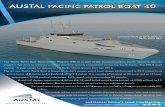AUSTAL PACIFIC PATROL BOAT 40 PACIFIC PATROL BOAT 40 sales@austal.com  ... Port and Starboard mounts for 0.50 calibre GPMG COMMUNICATION & SENSORS Communication system ...