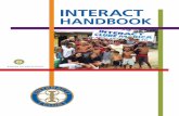 INTERACT - WordPress.com · The Interact Handbook is designed to help Rotarians, faculty advisers, and young people establish and operate an Interact club. You’ll find information
