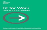 Fit for Work - assets.publishing.service.gov.uk · Fit for Work - summary guidance for employees Fit for Work helps you to manage your health conditions and/or sickness absence through