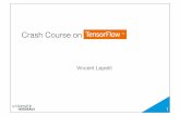 04 crash course on tensorflow - LaBRI - Laboratoire …€¦ ·  · 2017-07-05Crash Course on TensorFlow! 2! TensorFlow! ... the Input Vectors into Images! 55! #32 convolutional