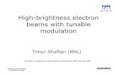 High-brightness electron beams with tunable … electron beams with tunable modulation Timur Shaftan ... Helium Neon 543, 594, 612, ... Terahertz Diagnostics The ...