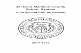 Jackson-Madison County School System - JMCSS School Course Catalog Jackson-Madison County School System 2017-2018 High School Course Catalog Jackson-Madison County School System 2016-20172