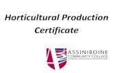 Horticultural Production Certificate - Manitoba  Production ... • Horticultural Pest Management ... • Nursery • Parks and Landscape. Horticultural Research •3 year, ...