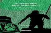 ISLAM POLITIK Sebuah Analisis Marxis - Jurnal Ilmiahku kebangkitan Islam Politik, kondisi-kondisi sosial politik yang me-latarinya, ... Dengan kesadaran seperti itu, dalam pengantar