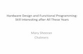 Hardware Design and Functional Programming: Still ... · Hardware Design and Functional Programming: Still Interesting after All These Years ... magnitude of these problems and lead