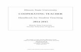 Handbook for Student Teaching - My Illinois Statemy.ilstu.edu/~eostewa/ArtStudentTeachers/handbookstt...Handbook for Student Teaching 2014-2015 Illinois State University Teacher Education
