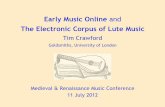 The Electronic Corpus of Lute   Music Online and The Electronic Corpus of Lute Music Tim Crawford Goldsmiths, University of London Medieval  Renaissance Music Conference 11