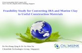 Feasibility Study for Converting IBA and Marine Clay to ... · Feasibility Study for Converting IBA and Marine Clay to Useful Construction Materials ... contact with surrounding water/soil