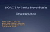 NOAC’S For Stroke Prevention in - ACVP, the cardiac ... · NOAC’S For Stroke Prevention in AtrialFibrillation Peter Cohn M.D FACC Associate Physician in Chief Cardiovascular Care