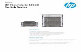 HP 12900 Switch Series data sheet HP FlexFabric 12900 Switch Series is a next-generation modular data center core switch designed to support virtualized data centers and the evolving