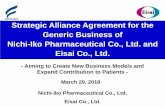 Strategic Alliance Agreement for the Generic Business of ... · Strategic Alliance Agreement for the Generic Business of Nichi-Iko Pharmaceutical Co., Ltd. and Eisai Co., Ltd. March