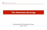 The Americas Strategy - mufg.jp · Morgan Stanley Smith Barney’s distribution channels). Morgan Stanley MUFG Loan Partners, LLC 50% 50% BTMU and Morgan Stanley jointly conduct marketing