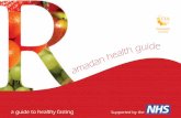 a guide to healthy fasting - Muslim Council of Britain (MCB)€¦ · a guide to healthy fasting Supported by the a m a d a ... and this guide is one of a range of activities we ...