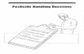 Pesticide Handling Decisions - pesticides.hawaii.edupesticides.hawaii.edu/studypackets/Charlie's Core Manual 1991/10... · Before you do a pesticide handling task, ... • Incorrect
