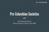 Pre-Columbian Societies - Ms. Wildenwildensocialstudies.weebly.com/uploads/2/1/1/6/21166454/pre...Olmec beliefs and practices carried on by later civilizations (First heir - the Maya)
