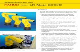 Versatile Intelligent Mini Robot FANUC Robot LR Mate 200+D Mate 200iD... · The LR Mate 200+D is a compact six-axis mini robot with the approximate size and reach of a human arm.