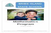 BRIBIE ISLAND STATE SCHOOL ·  · 2015-03-03Bribie Island State School - Whole School Mathematics Plan Our school at a glance Bribie Island State School is a modern and innovative
