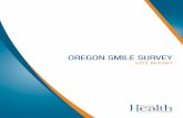 OregOn Smile Survey - apps.state.or.us Acknowledgments The Oral Health Program would like to thank these individuals for their involvement in the 2012 Oregon Smile Survey Shanie Mason,