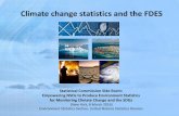 Climate change statistics and the FDES - United Nations · Climate change statistics and the FDES ... • Climate change affects all countries and remains one of the most important