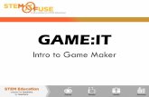 GAME:IT - Houston Independent School District / … MAKER We will be working on software called Game Maker Game Maker is an “open source” software – that means it’s free &