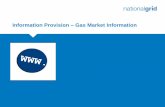 Information Provision Gas Market Information - National … · Information Provision – Gas Market Information . Place your chosen ... Maintenance, Gas Quality, ... (Gas Market Reporting