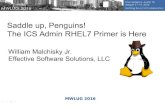 Saddle up, Penguins! The ICS Admin RHEL7 Primer is Here · Saddle up, Penguins! The ICS Admin RHEL7 Primer is Here ... system automatically enters rescue ... //access.redhat.com/documentation/en-US/Red_Hat_Enterprise_Linux/7/h