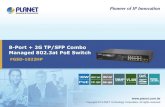 8-Port + 2G TP/SFP Combo Managed 802.3at PoE Switchdownload.asm.cz/inshop/prod/Planet/SG-FGSD1022HP_v1.0.pdf · • 2 1000Base-SX/LX/WDM mini-GBIC SFP Slots ... – Allow to configure