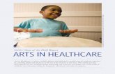 ARTS IN HEALTHCARE - Americans for the Arts State of the Field Report: Arts in Healthcare. 2. ... experience has a positive impact on patient health outcomes. The arts benefit patients