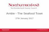 Amble - The Seafood Town · Amble - The Seafood Town ... waterfront and town centre businesses, to create a distinctive local seafood offer . ... - Coastal Communities Fund
