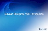 Surveon Enterprise VMS Introduction · Surveon VMS Overview ... Solution Benefits. 6 ... Batch upgrade for Camera FW, IP and configuration revision 23. Appendix: Surveon NVR Overview.