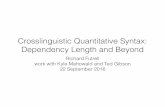 Crosslinguistic Quantitative Syntax: Dependency Length …web.mit.edu/futrell/www/presentations/dlm_preso.pdf · Crosslinguistic Quantitative Syntax: Dependency Length and Beyond