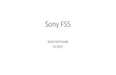 Sony FS5 Quick Start v3 - Concordia University · Borrowing the SONY FS5 from the CDA ... • 4. the highest bit rate of that codec: 50 mbps for XAVC HD, 100 mbps for 4K QFHD 4K video