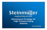 Maintenance Strategy for High Pressure Piping Systems Snyman.pdf · • The piping material and the code to which it ... The maintenance strategy of the piping ... Maintenance Activities