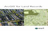 ArcGIS for Land Records - Esri: GIS Mapping Software ... · ArcGIS® for Land Records is a complete, ... built solution for local government land records management, valuation analysis