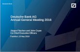 Deutsche Bank AG Annual General Meeting 2016 · Deutsche Bank Annual General Meeting 2016 1 Despite a challenging market environment, we achieved several key milestones Milestones