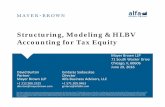 Structuring, Modeling & HLBV Accounting for Tax Equity · St t iStructuring, Mdil & Modeling & HLBV Accounting for Tax Equity Mayer Brown LLP 71South Wacker Drive David Burton Gintaras