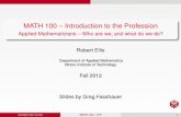 MATH 100 – Introduction to the Professionmath.iit.edu/~rellis/teaching/100F13/site_docs/slides/Notes100... · MATH 100 – Introduction to the Profession ... (Terence Tao, [What