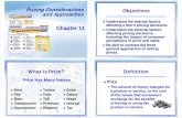 Pricing Considerations Objectives and Approachesand Approaches of Marketing 11... · and Approachesand Approaches Ch t 11Chapter 11 ... Pi H M NPrice Has Many Names Rent Tuition Bribe