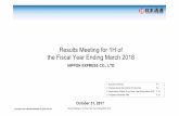 Results Meeting for 1H of the Fiscal Year Ending March 2018€¦ ·  · 2017-11-20Results Meeting for 1H of the Fiscal Year Ending March 2018 6 ... • Profit decreased due to soaring