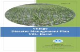Village Disaster Management Plan Vill.- Barot Disaster Management Plan Vill.- Barot DISASTER DECLARATION FLOW CHART Contents Page No. CHAPTER 01: Situational Analysis of Village 1.1