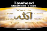 Monotheism in Islam - QFatimaqfatima.com/wp-content/uploads/2017/07/tawheed.pdfMonotheism in Islam Worship ... Qur’an and Dua and feel unable to convey what it ... ” The foremost