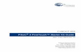 CY8CKIT-003 PSoC 3 FirstTouch Starter Kit Guide€¦ ·  · 2012-08-01CY8CKIT-003 PSoC 3 FirstTouch Starter Kit Guide, Spec. # 001-49613 Rev. *D 3 Contents 1. Introduction 5 1.1