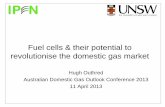 Fuel cells & their potential to revolutionise the … cells & their potential to revolutionise the domestic gas market Hugh Outhred Australian Domestic Gas Outlook Conference 2013