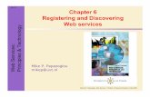 Slide 6.1 Chapter 6 Registering and Discovering Web ...kena/classes/7818/f08/lectures/... · Slide 6.1 Michael P ... Mike P. Papazoglou mikep@uvt.nl Chapter 6 Registering and Discovering