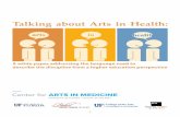 Talking about Arts in Health - College of the Arts | …arts.ufl.edu/site/assets/files/106496/uf_cam_language...Talking about Arts in Health: Background arts in healthcare 5 As early