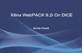 Xilinx WebPACK 9.2i On DICE - University of Edinburgh€¢Implementing WebPACK 9.2i on DICE •Xilinx ISE •What is Verilog 19/10/07 School of Informatics Acknowledgments •Xilinx